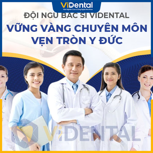 Đội ngũ bác sĩ Vidental được đánh giá cao về chuyên môn, kinh nghiệm, y đức