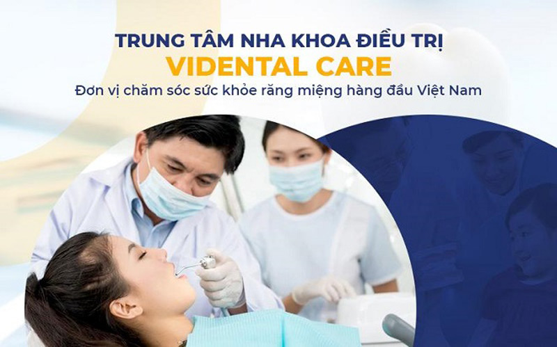 ViDental Care - Địa chỉ khám và điều trị bệnh lý nha khoa uy tín